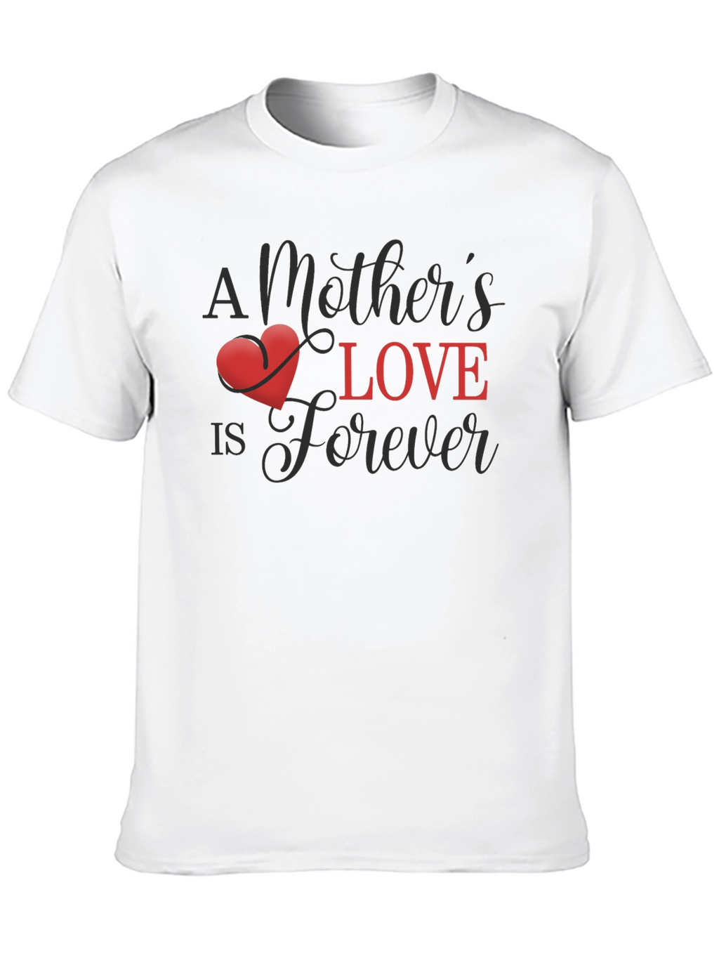 A Mothers Love is Forever T-Shirt