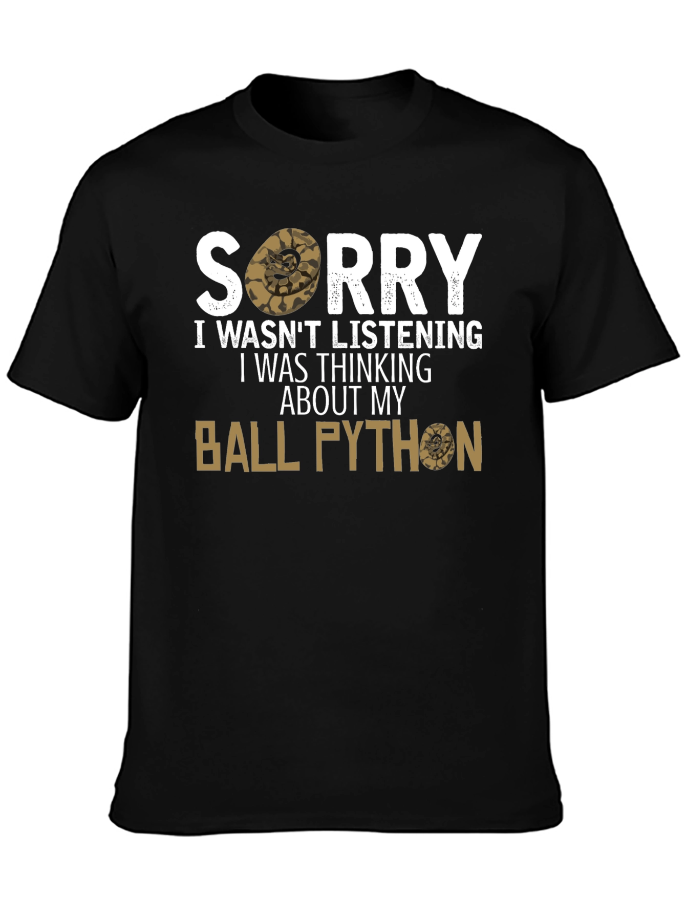 Ball Python Lover T-Shirt Sorry Not Listening
