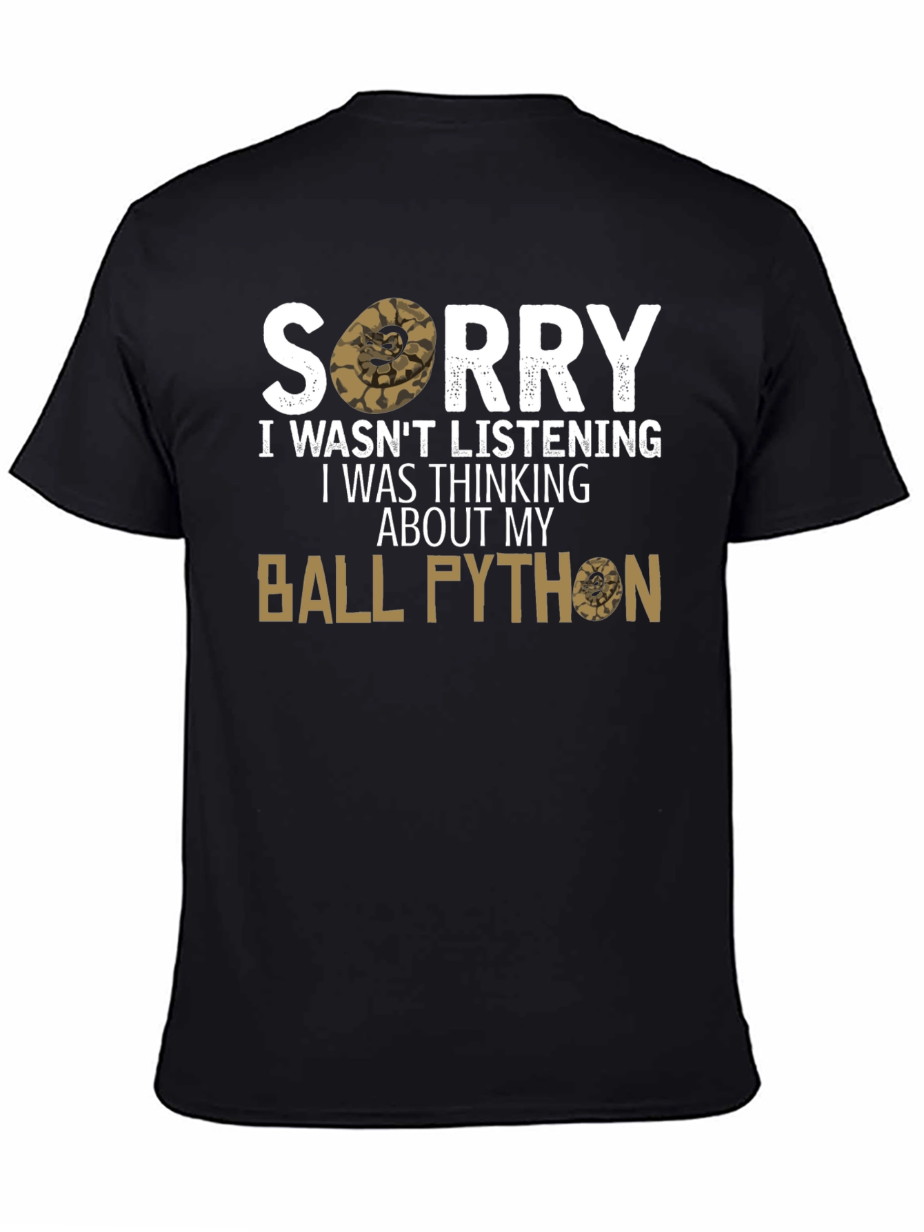 Ball Python Lover T-Shirt Sorry Not Listening