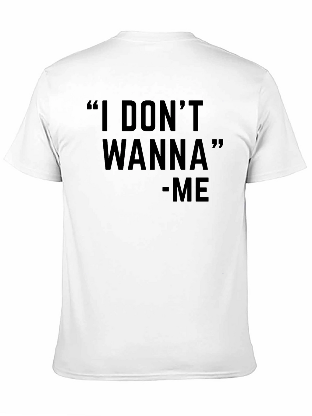 I Dont Wanna Graphic Black T-Shirt - Unisex