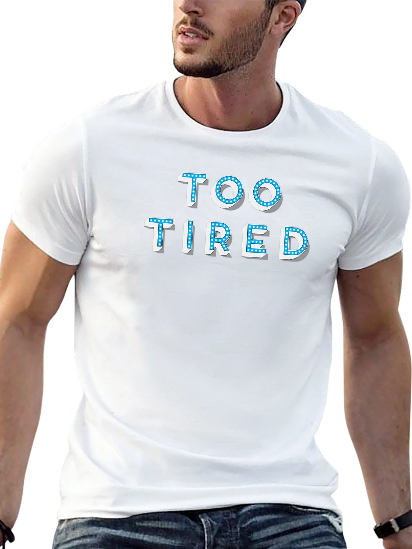 Too Tired T-Shirt - Novelty Graphic Tee
