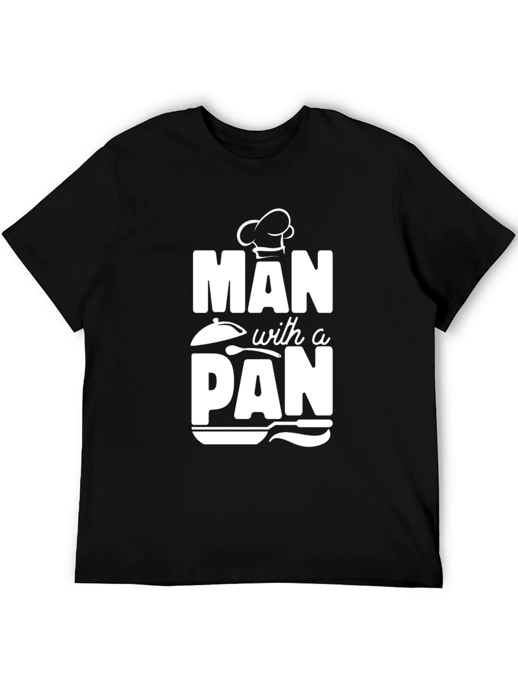 Man with a Pan T-Shirt - Chef Cooking Gift