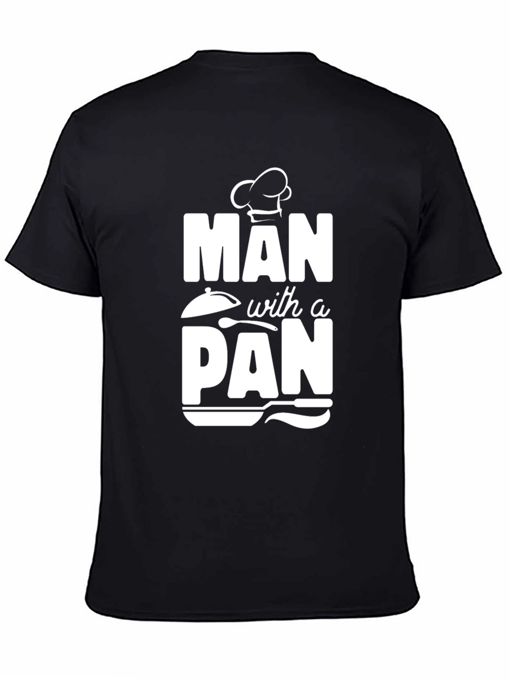 Man with a Pan T-Shirt - Chef Cooking Gift