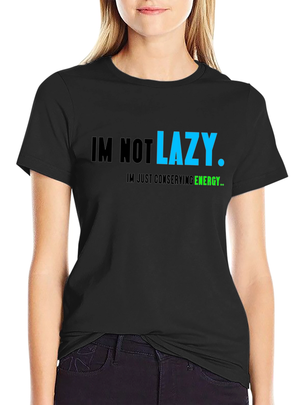 Funny Lazy T-Shirt: Im Not Lazy Conserving Energy Tee