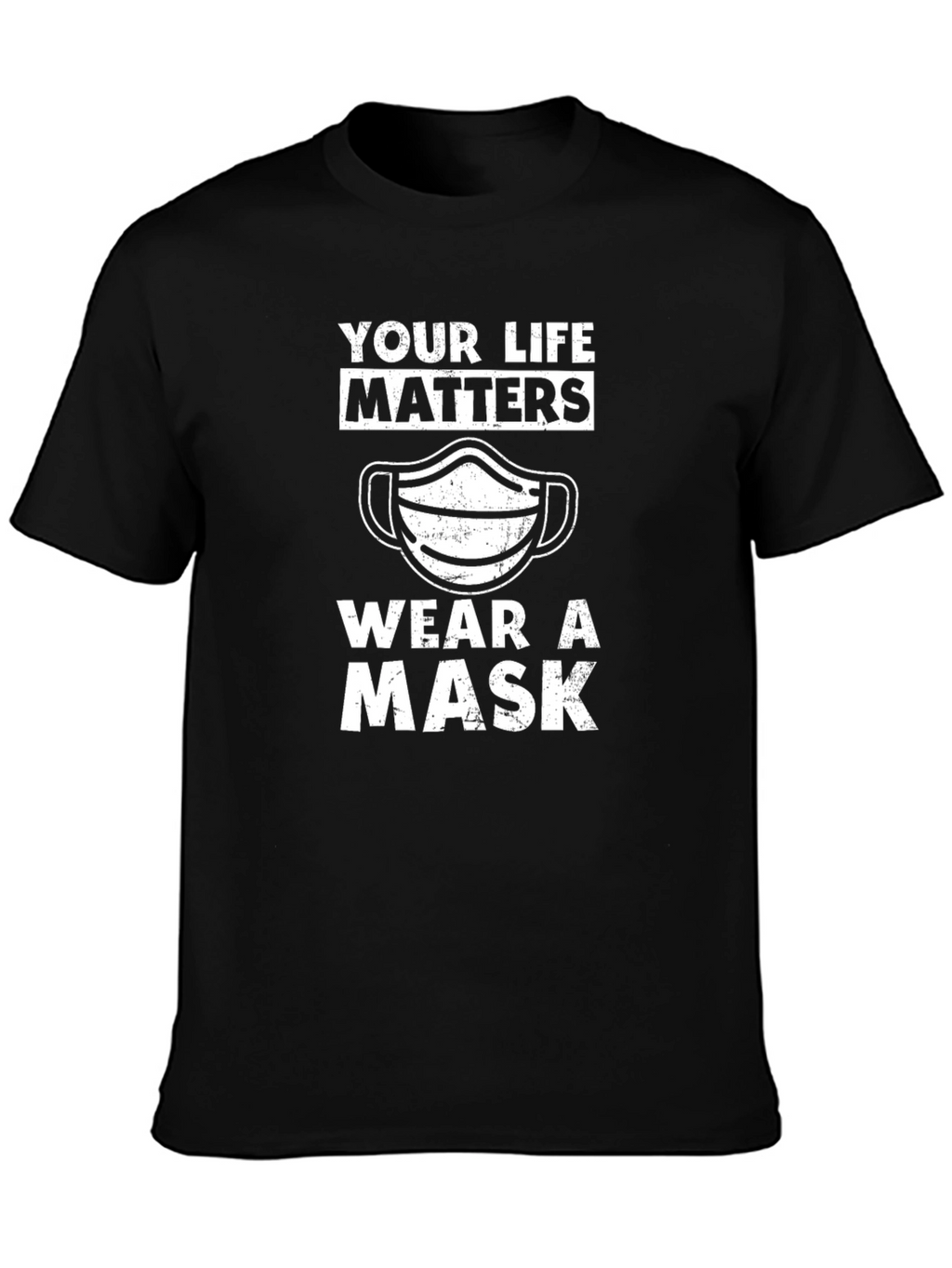 Your Life Matters Wear a Mask Graphic T-Shirt