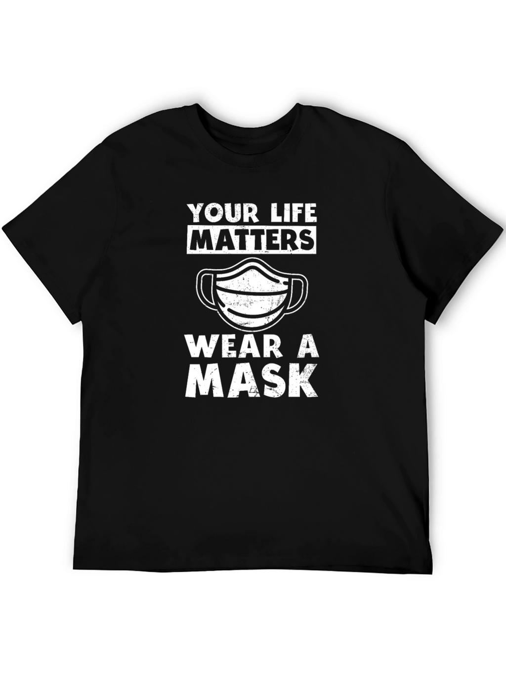 Your Life Matters Wear a Mask Graphic T-Shirt