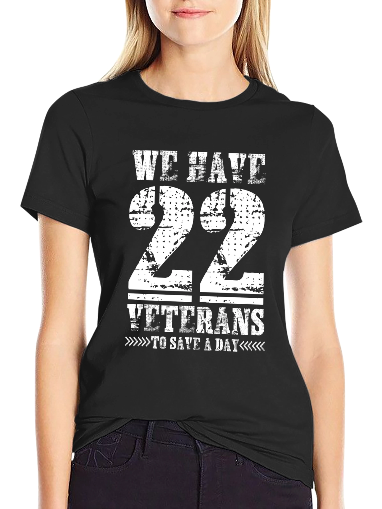 We Have 22 Veterans T-Shirt - Support Our Heroes