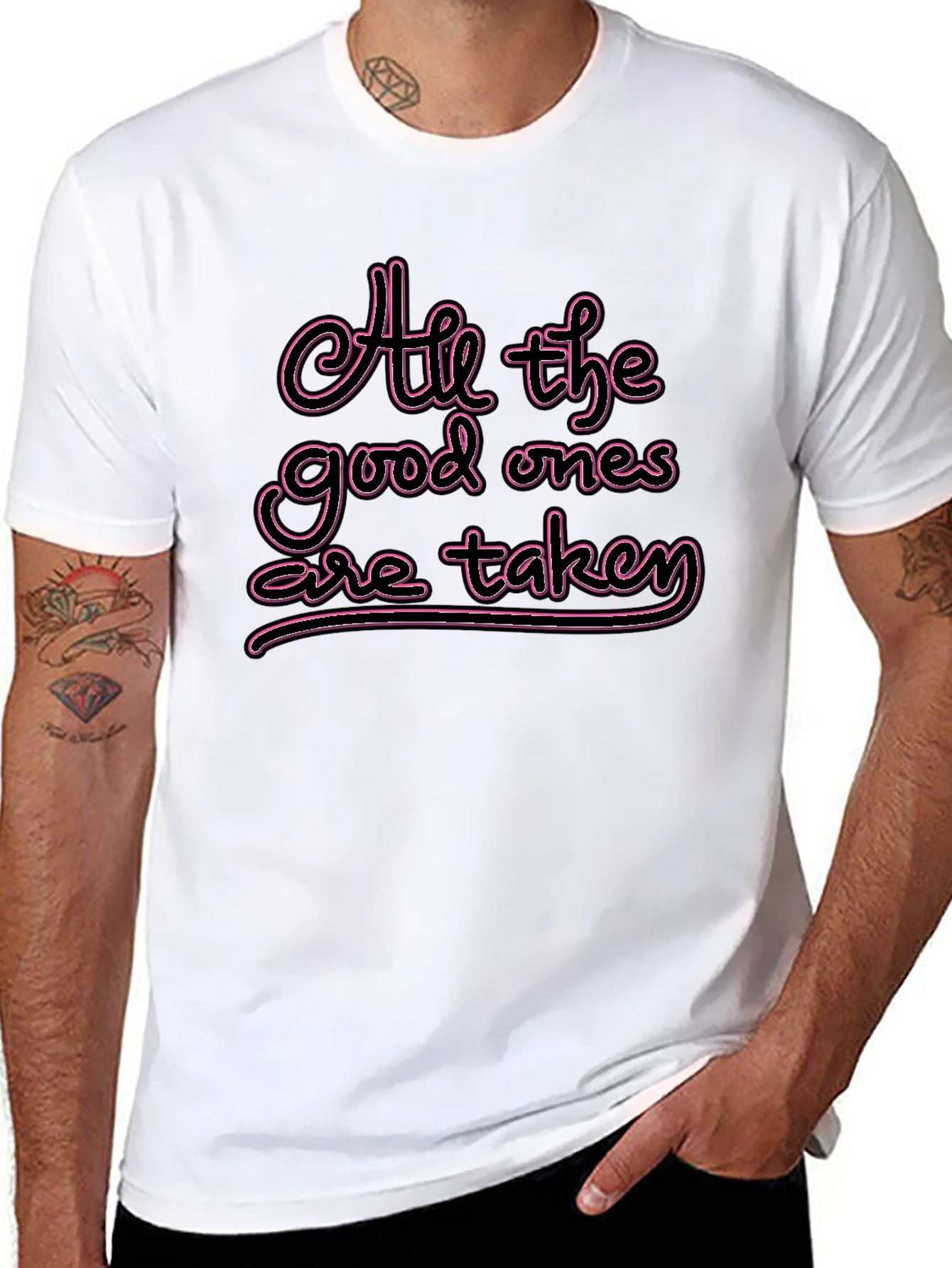 All the Good Ones are Taken T-Shirt