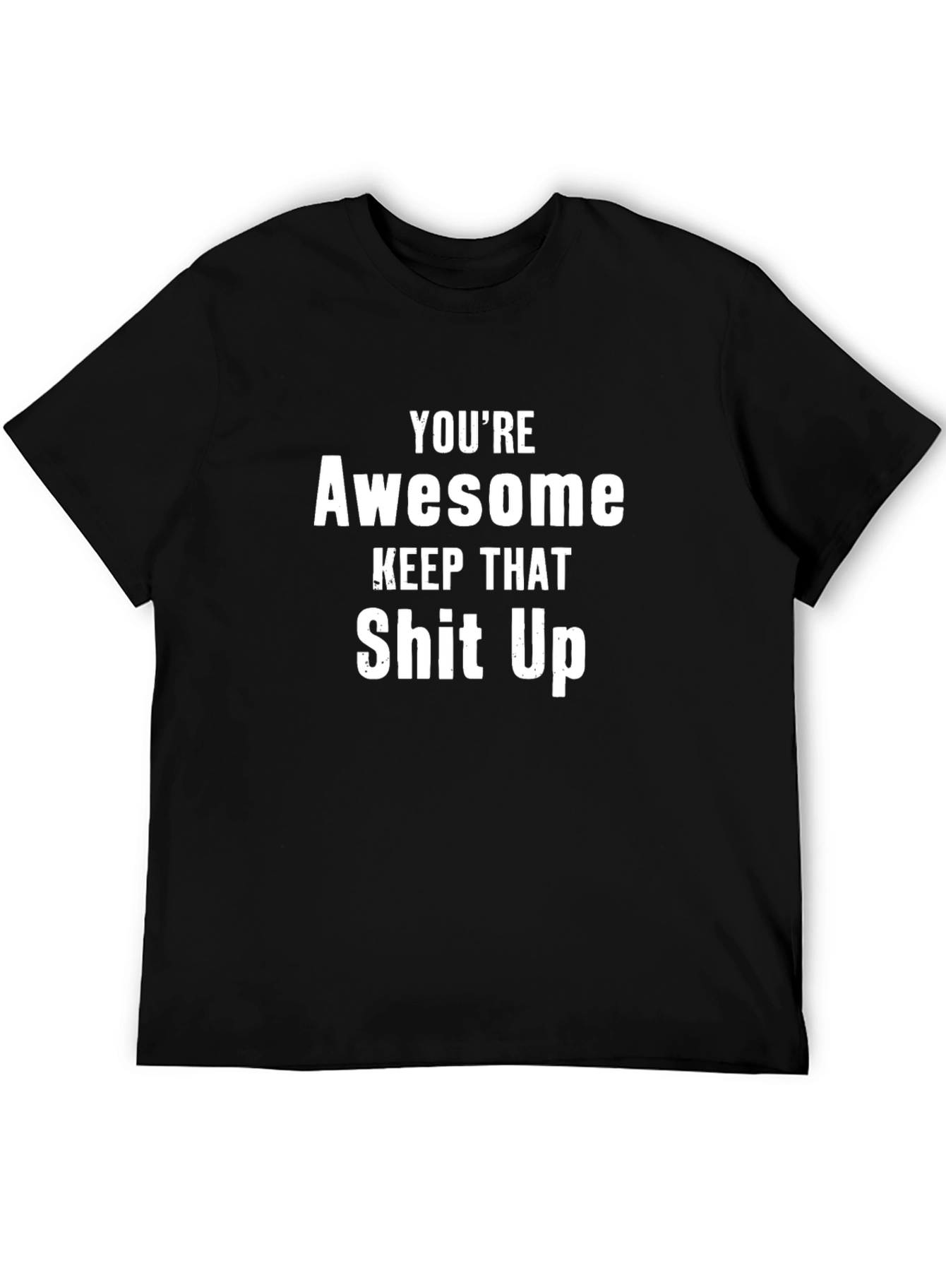 Youre Awesome Funny Graphic Tee