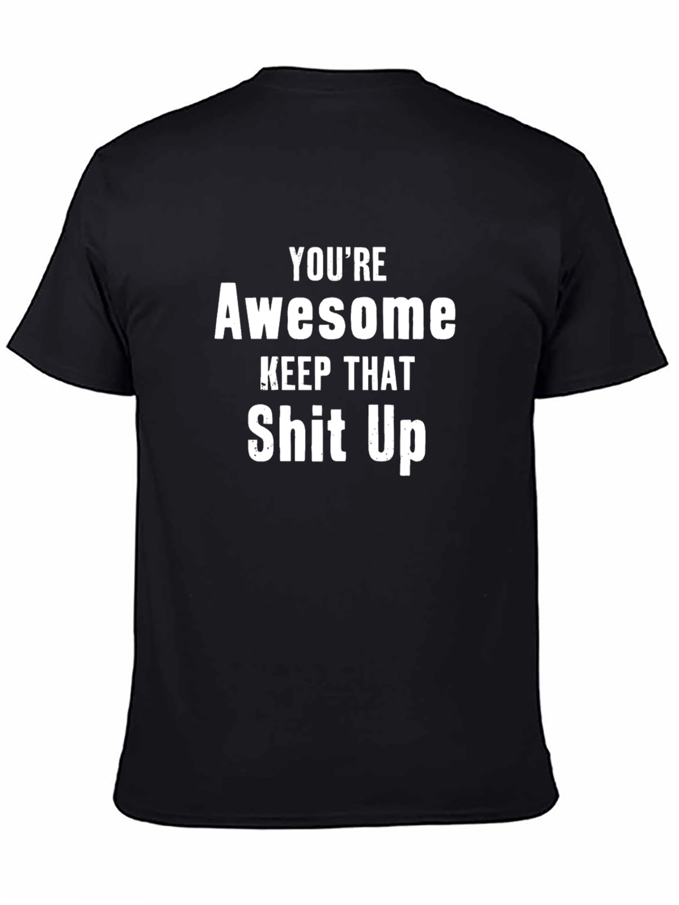 Youre Awesome Funny Graphic Tee