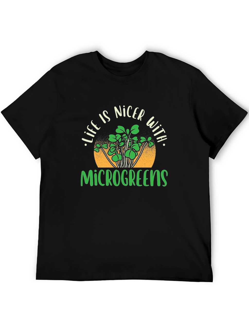 Microgreens T-Shirt - Life is Nicer With Microgreens