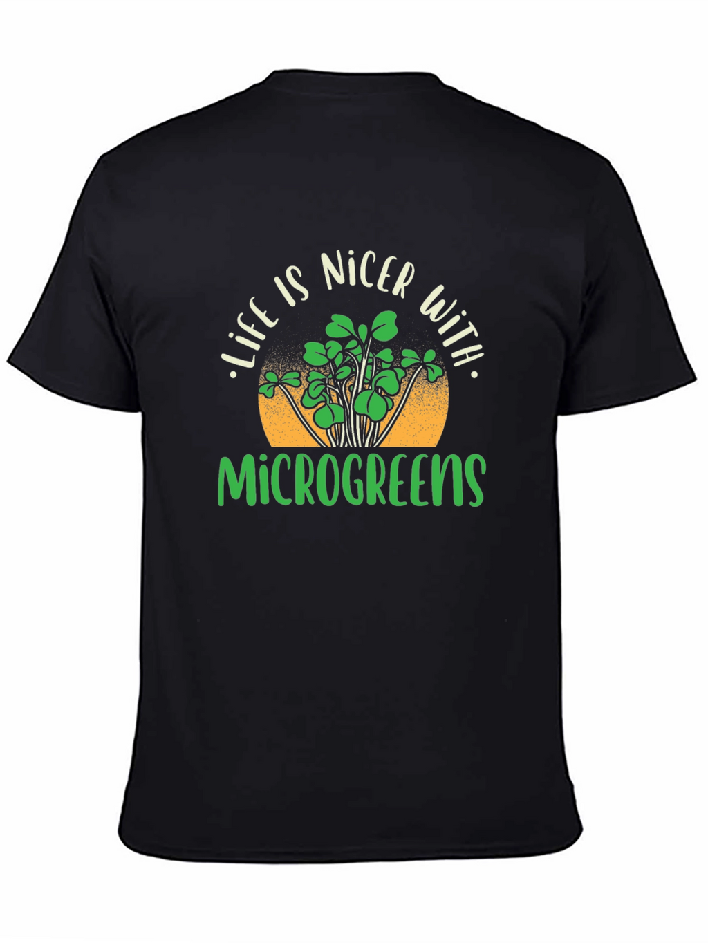 Microgreens T-Shirt - Life is Nicer With Microgreens