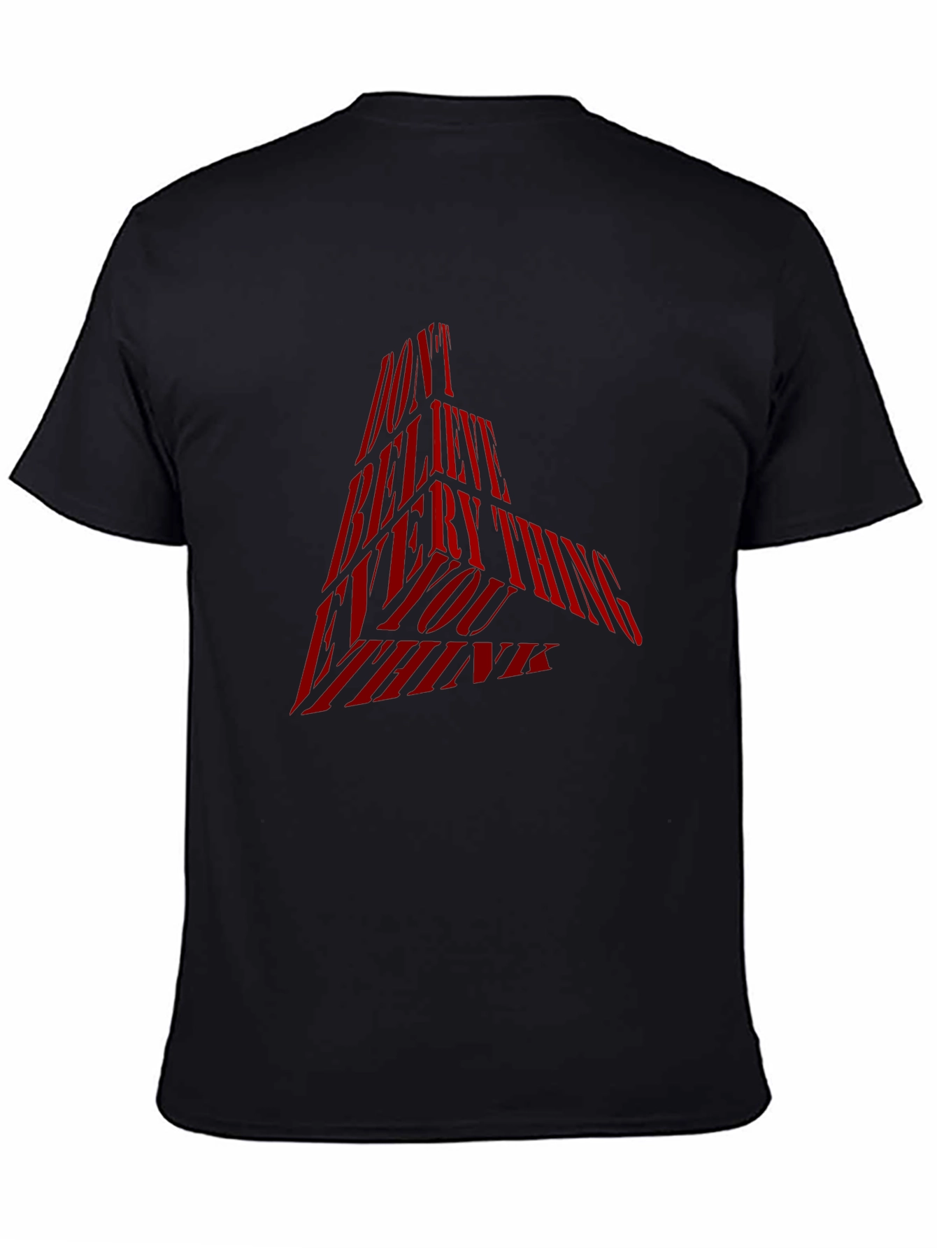 Statement Graphic Tee - Dont Believe Everything You Think