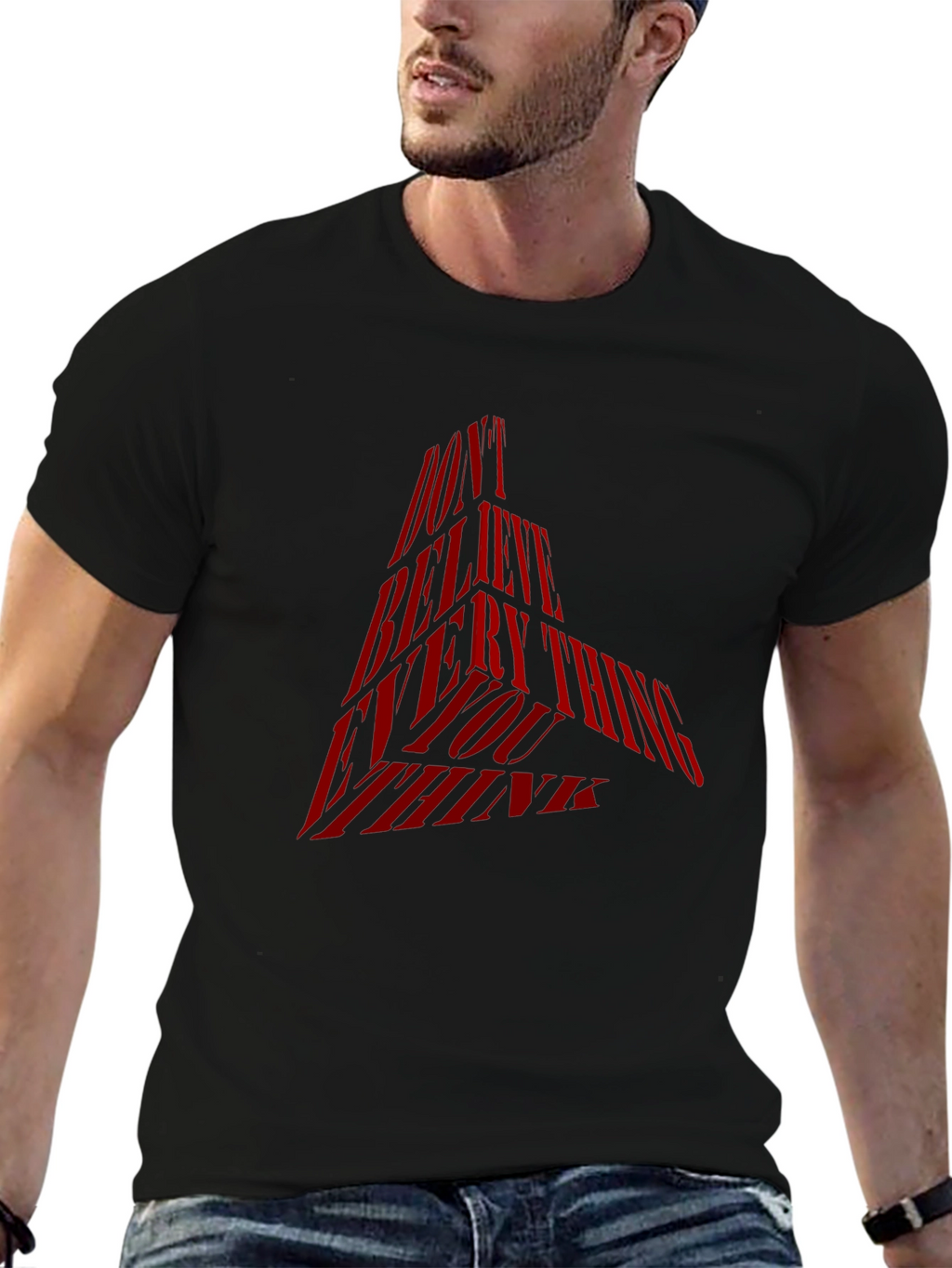 Statement Graphic Tee - Dont Believe Everything You Think