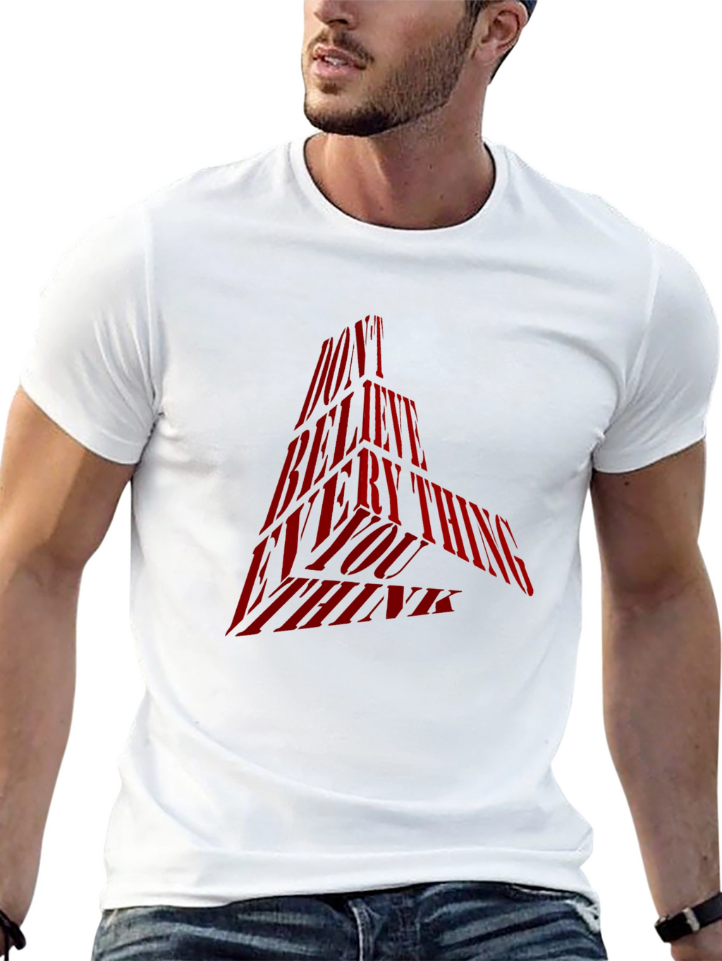 Statement Graphic Tee - Dont Believe Everything You Think