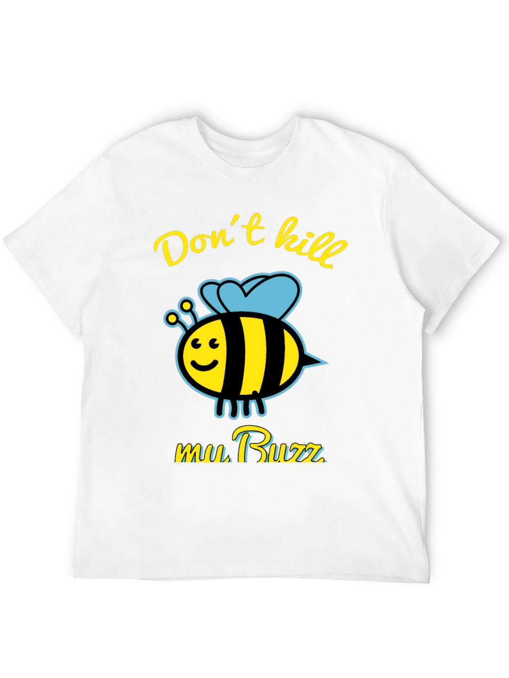 Dont Kill My Buzz Graphic Tee