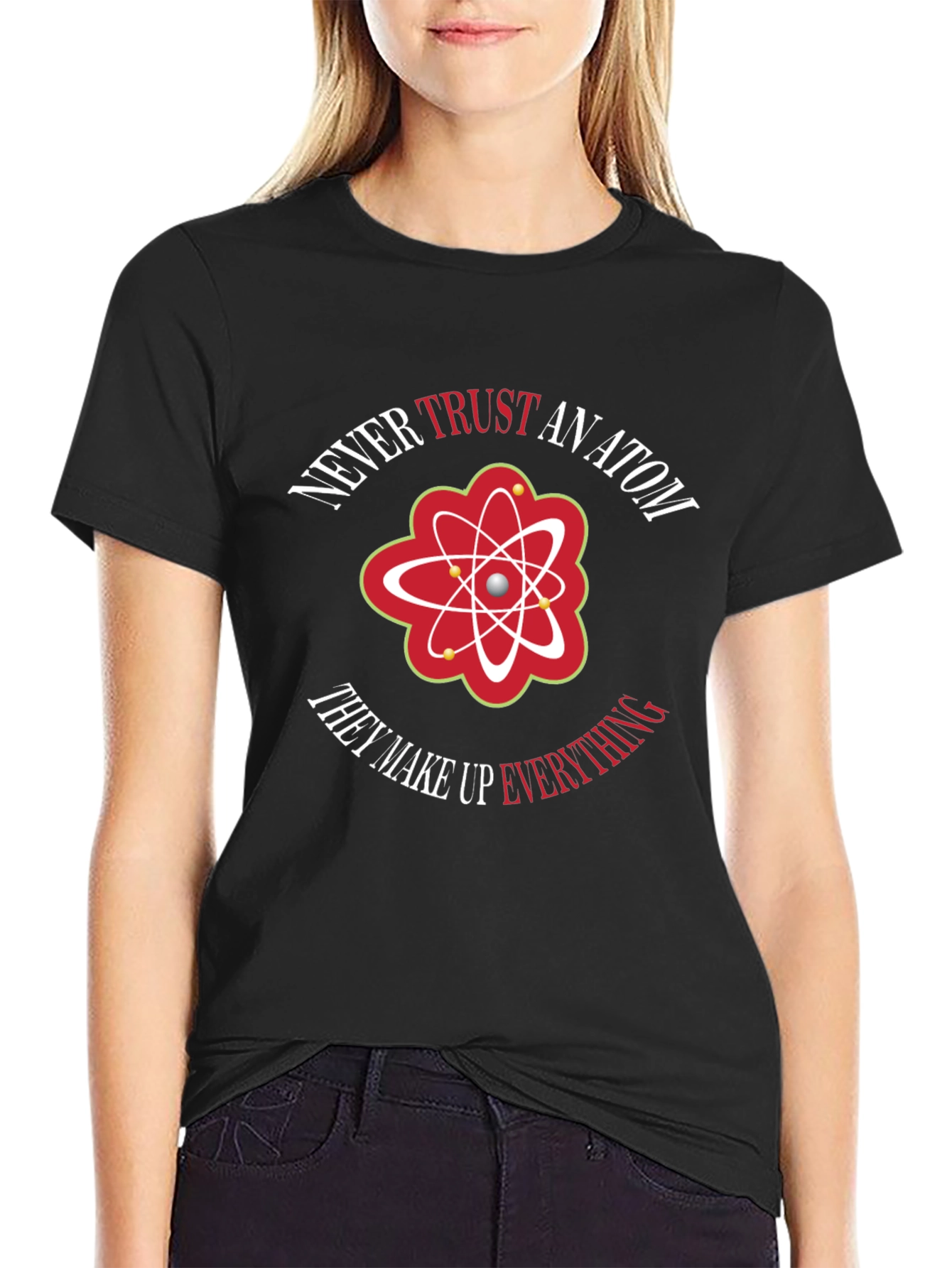 Never Trust An Atom Graphic Tee
