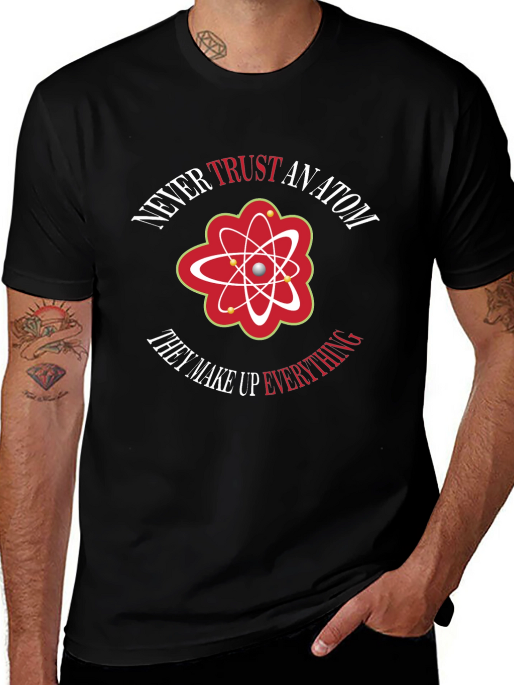 Never Trust An Atom Graphic Tee