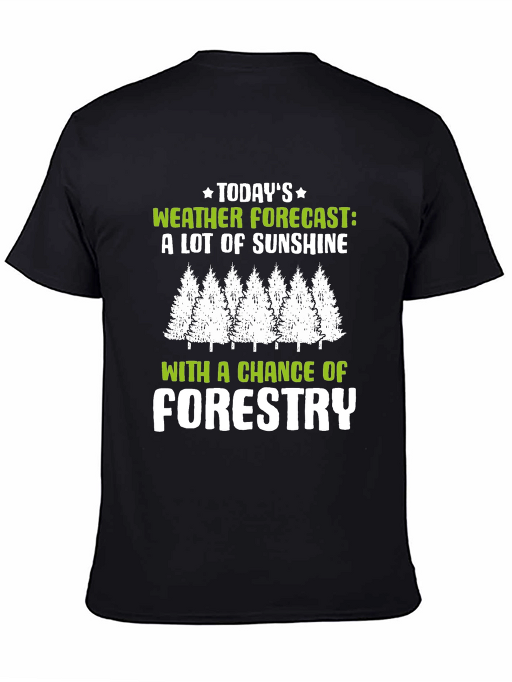Funny Weather Forecast Forestry T-Shirt
