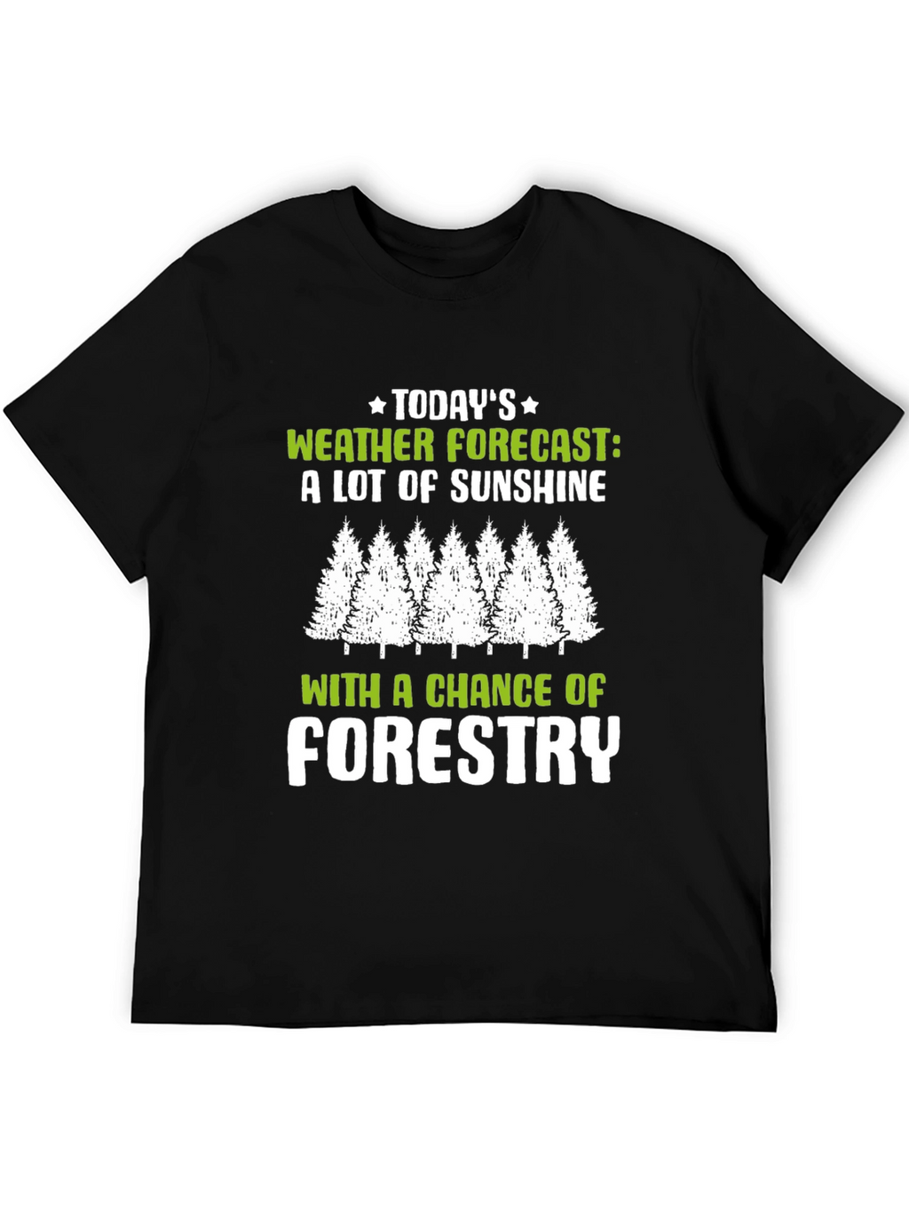 Funny Weather Forecast Forestry T-Shirt