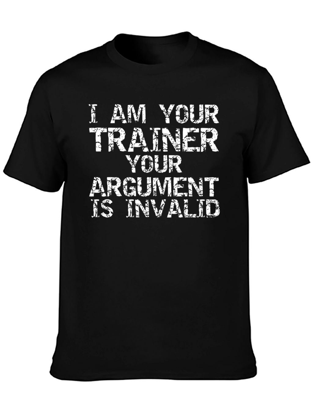 Trainer Argument T-Shirt - Funny Workout Gift