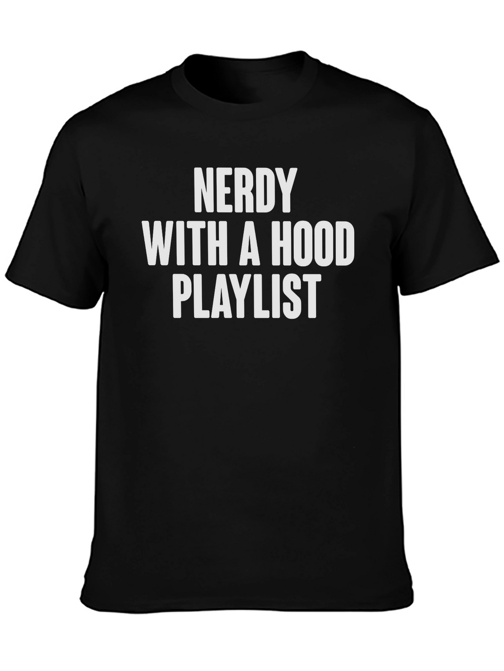 Nerdy With a Hood Playlist Graphic Tee