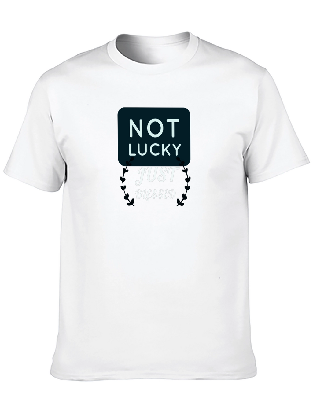 Not Lucky Just Blessed Black T-Shirt