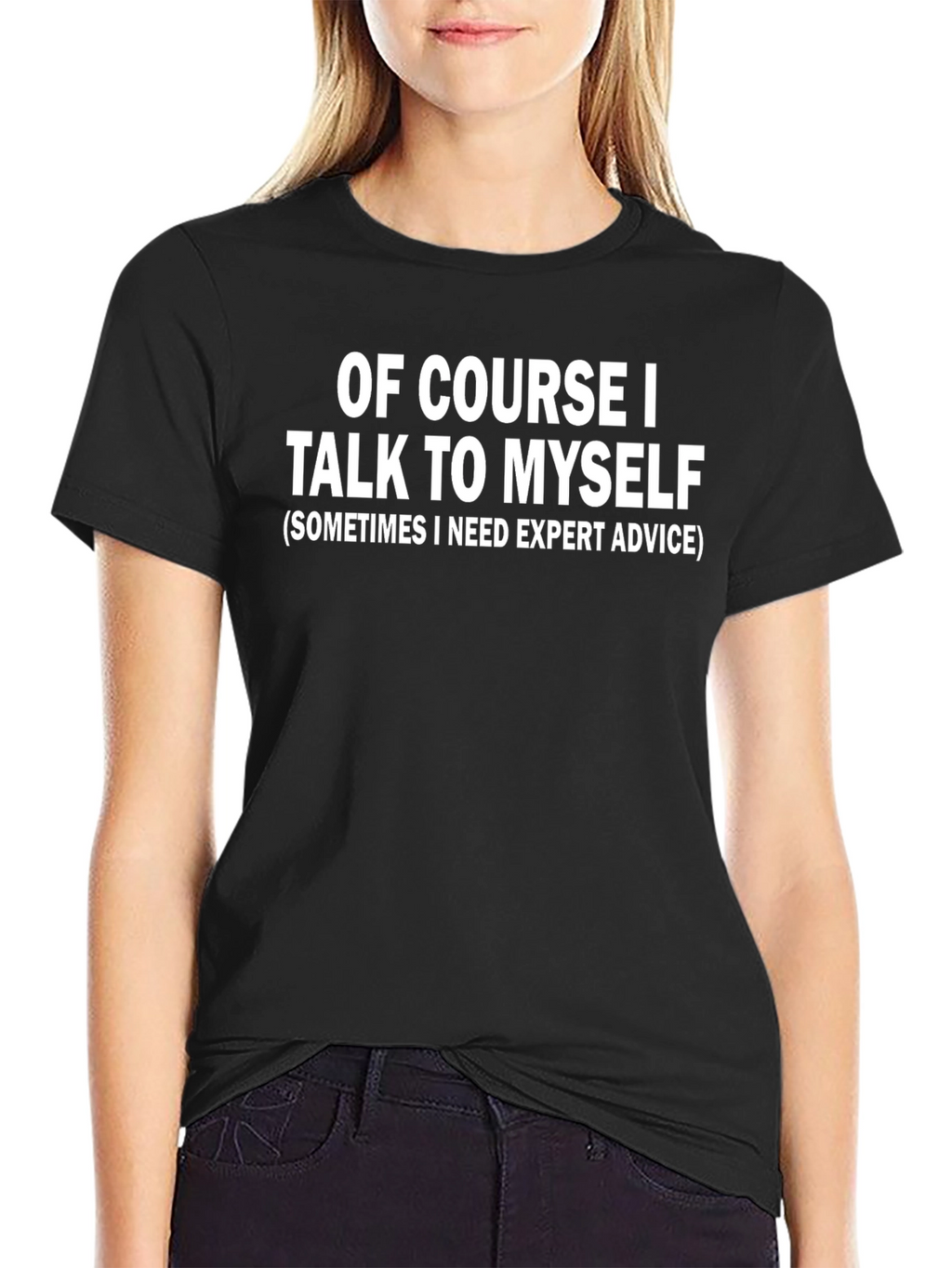 Funny Of Course I Talk To Myself Black T-Shirt