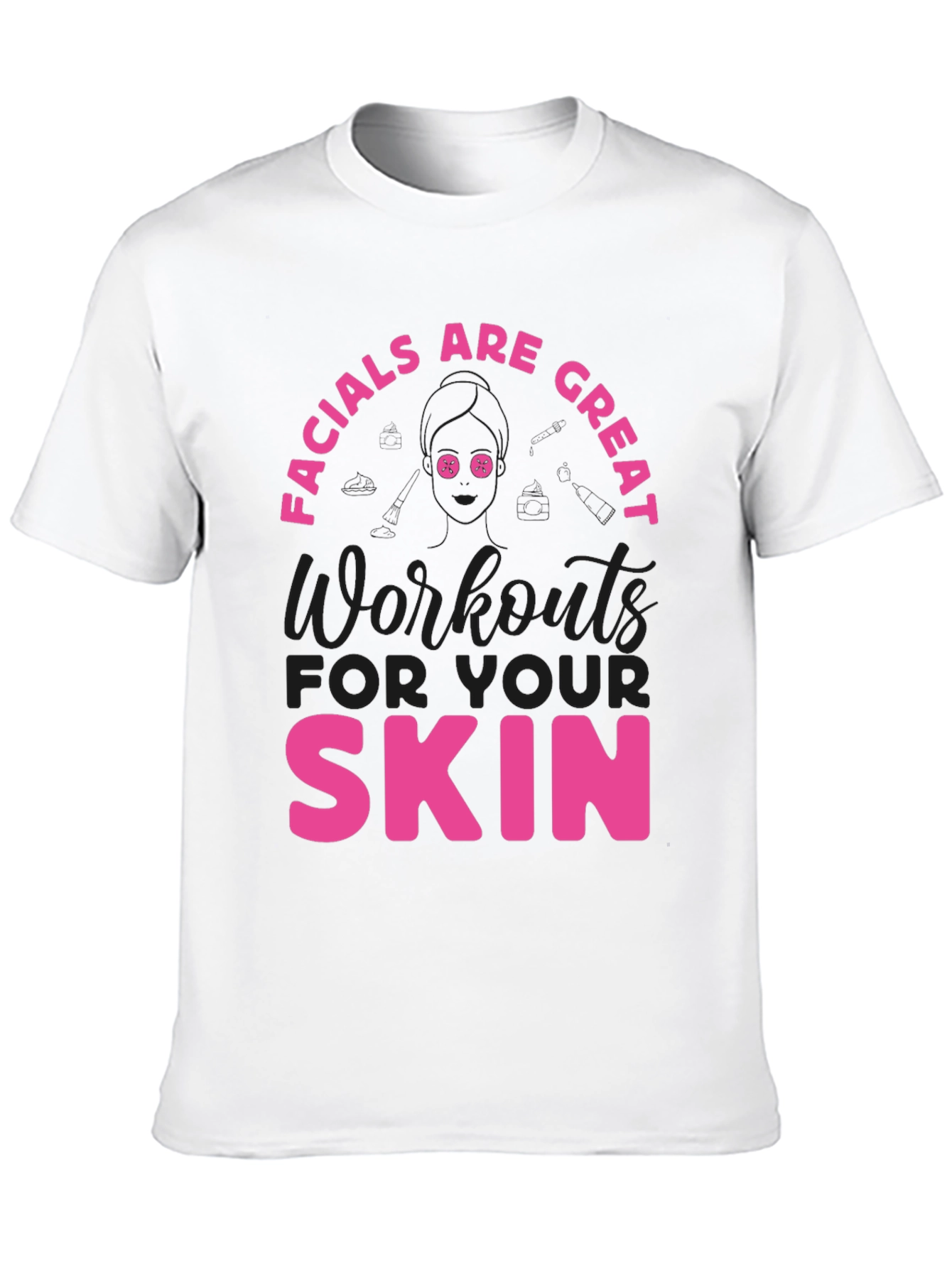 Facials Are Great Skin Workout Tee