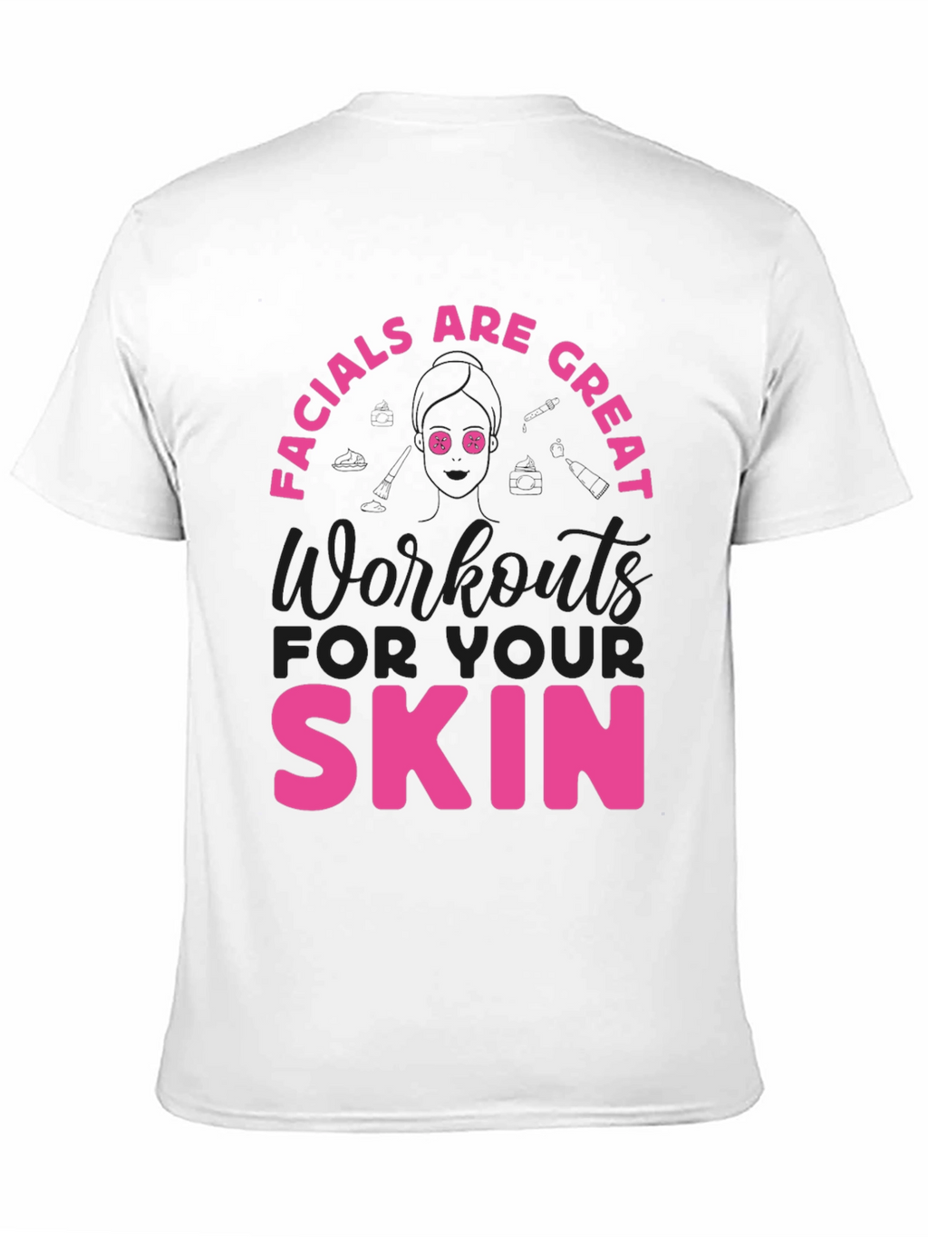 Facials Are Great Skin Workout Tee