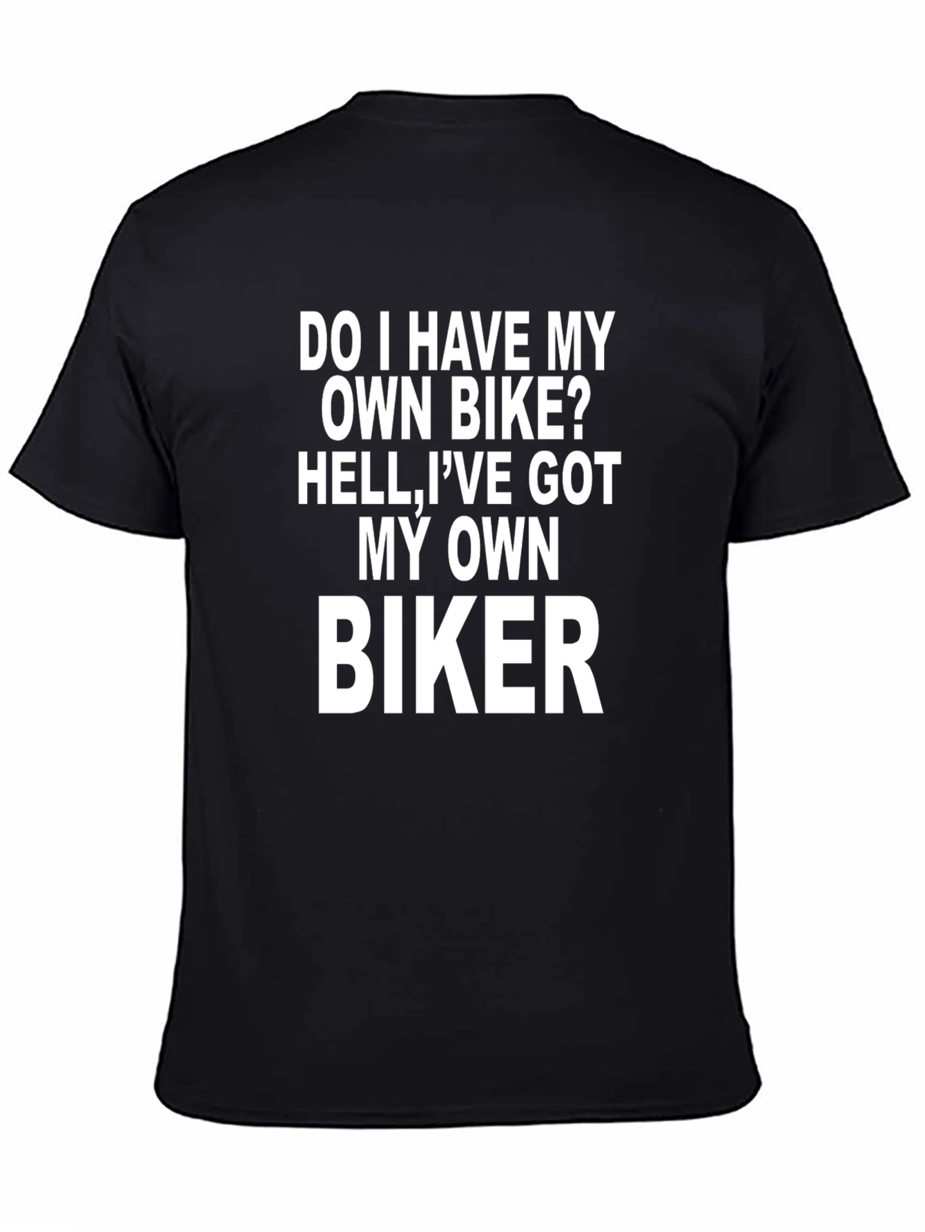 Own Biker T-Shirt - Funny Novelty Graphic Tee