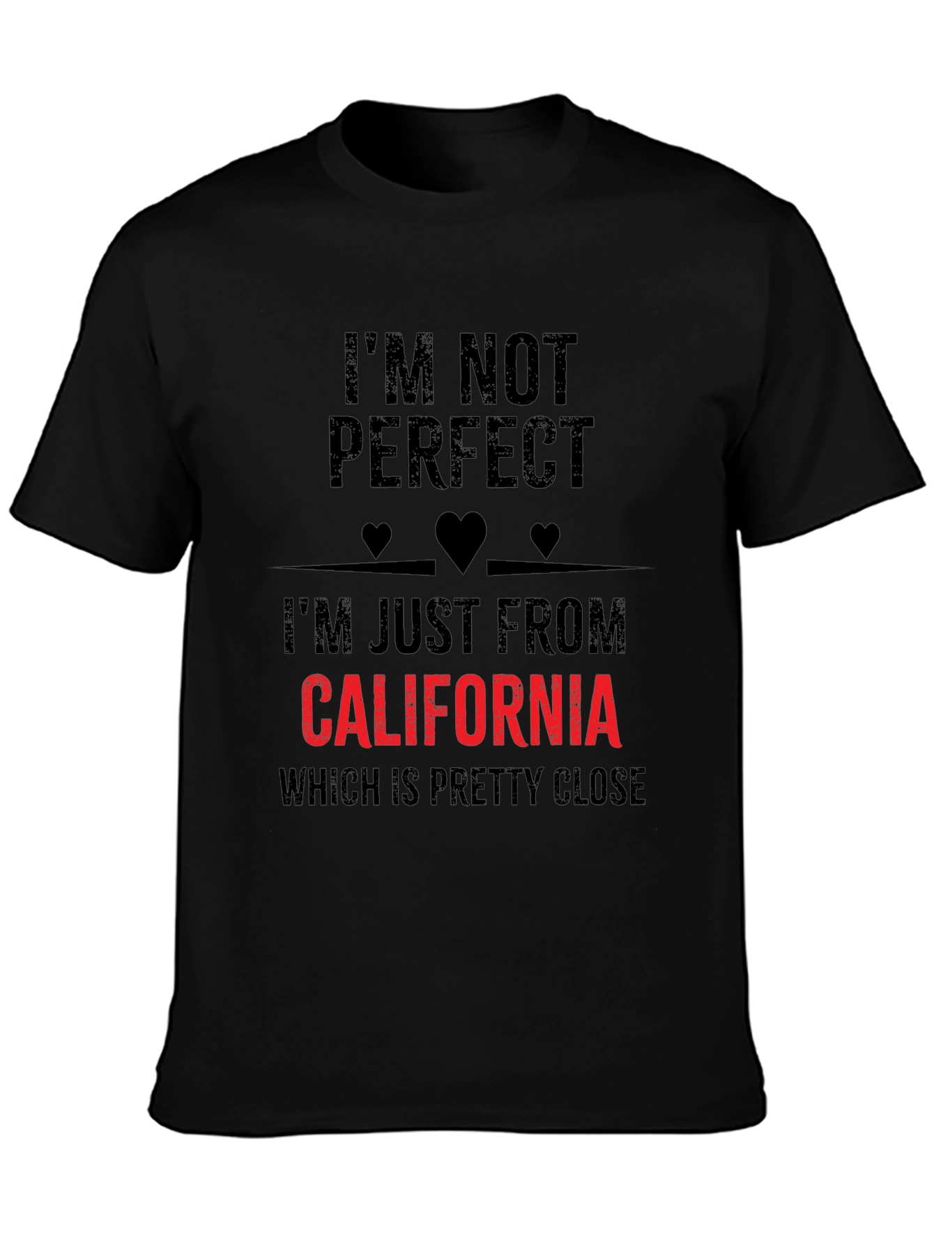 California State Pride T-Shirt - Im Not Perfect Funny Tee