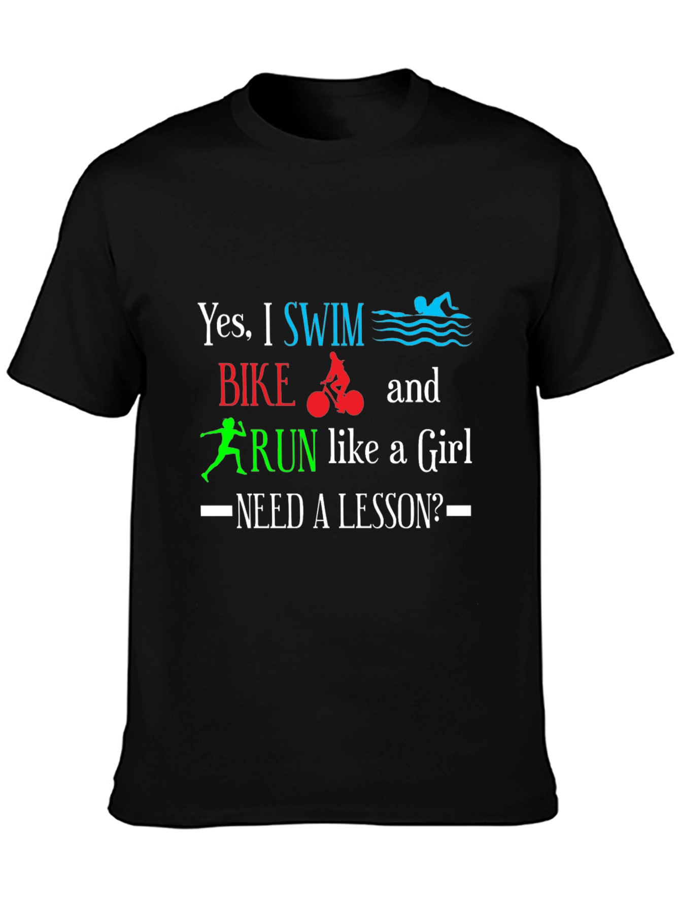 Swim Bike Run Like a Girl T-Shirt