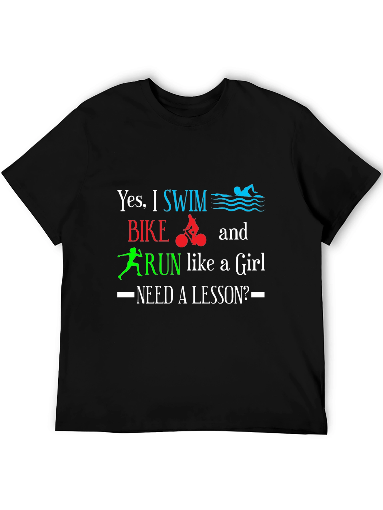 Swim Bike Run Like a Girl T-Shirt
