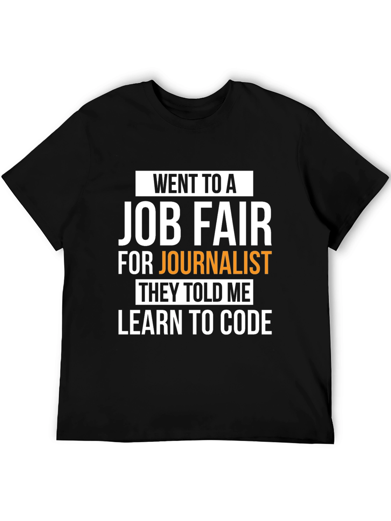 Went to a Job Fair Learn to Code Graphic Tee