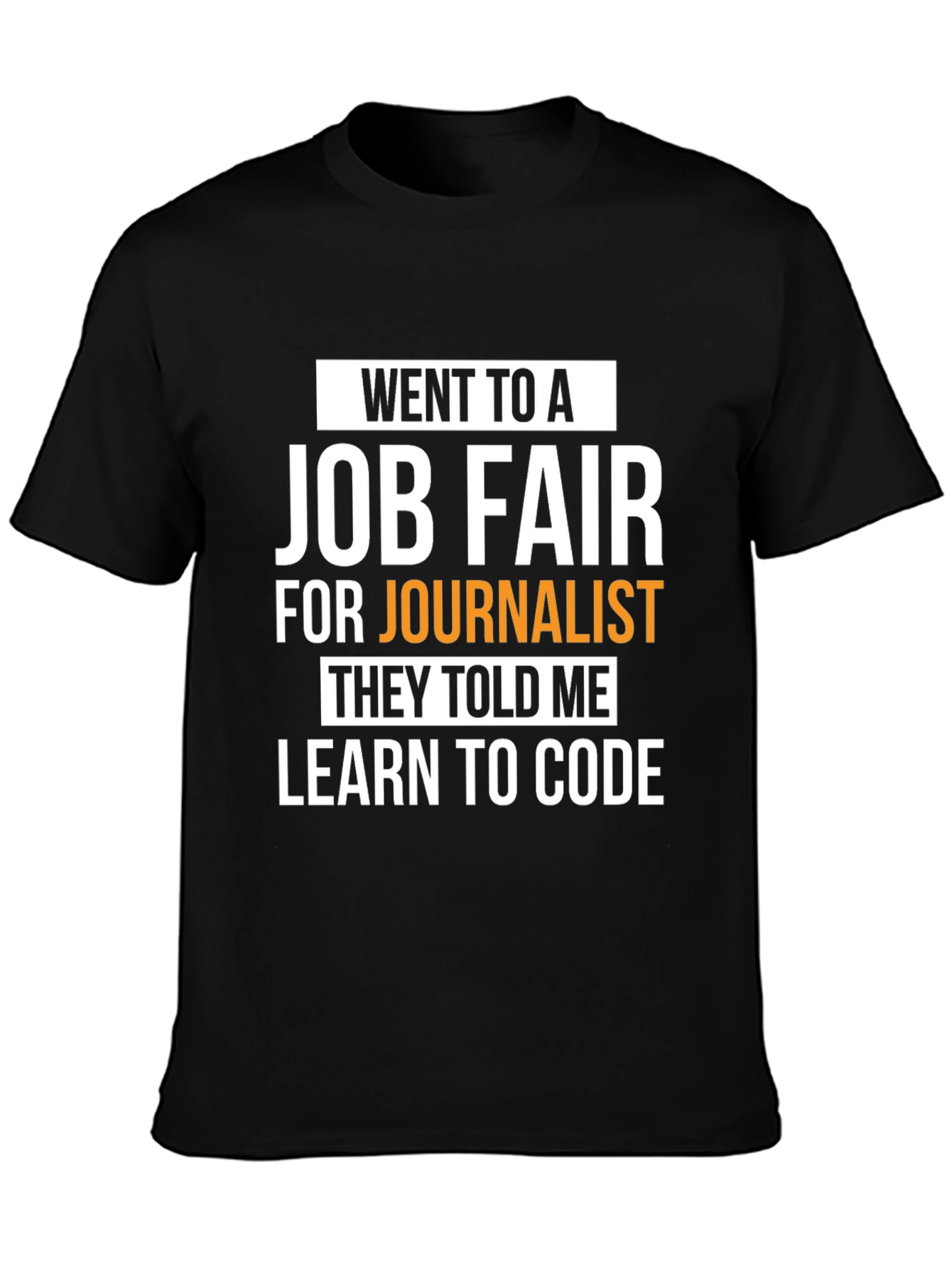Went to a Job Fair Learn to Code Graphic Tee