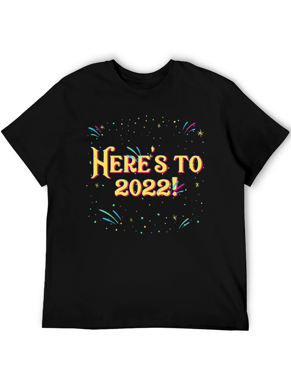 Heres To 2022 T-Shirt - New Year Celebration Tee