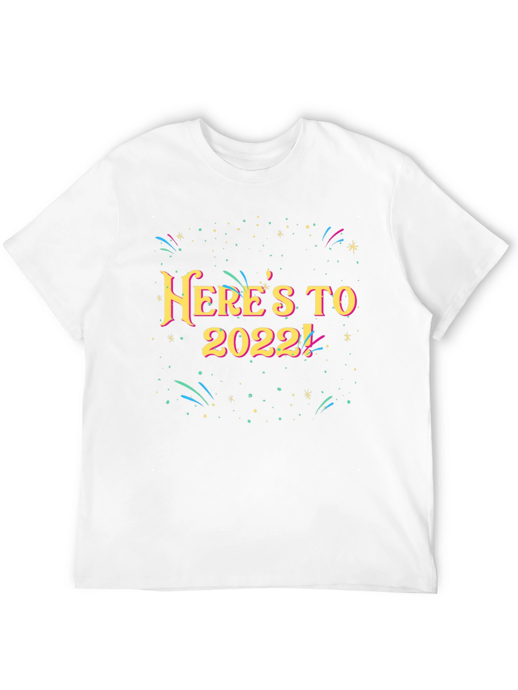 Heres To 2022 T-Shirt - New Year Celebration Tee