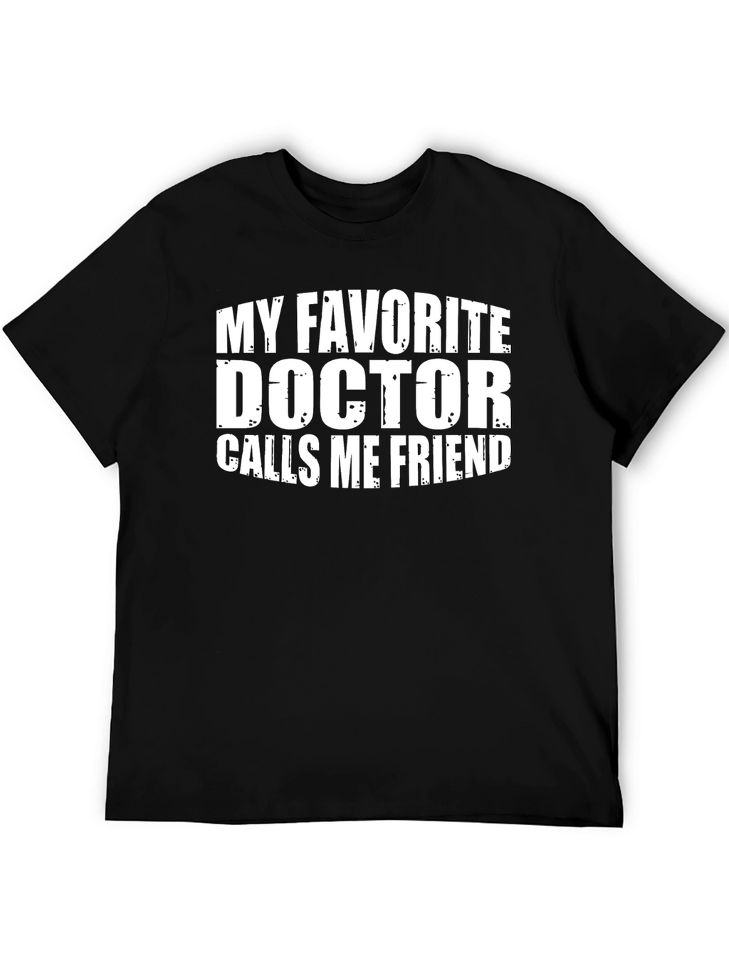 My Favorite Doctor Friend Tee - Black