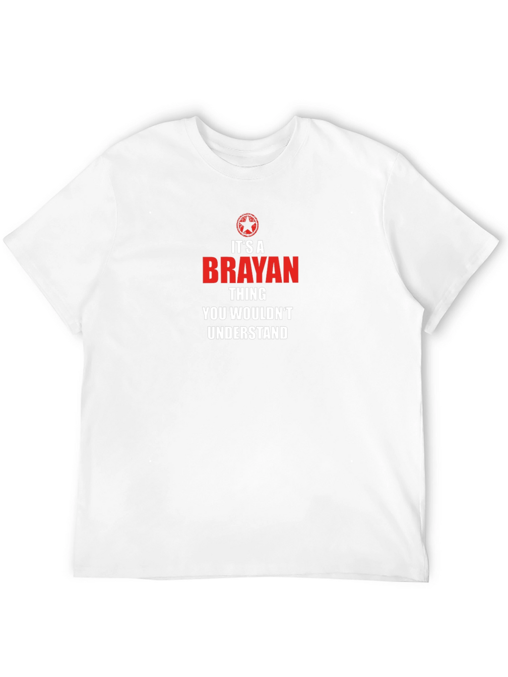 Brayan Thing You Wouldnt Understand T-Shirt