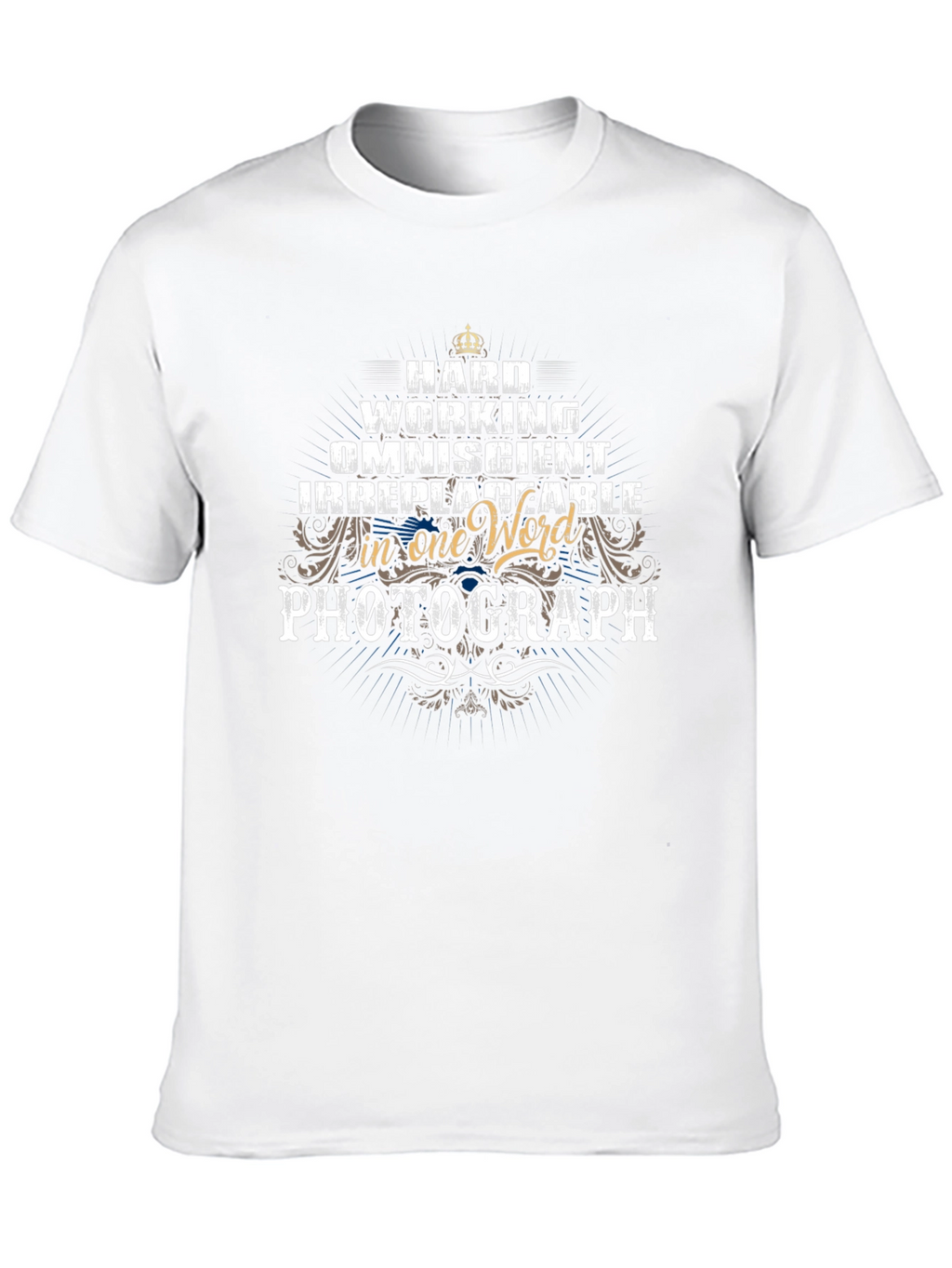 Hardworking Photographer T-Shirt