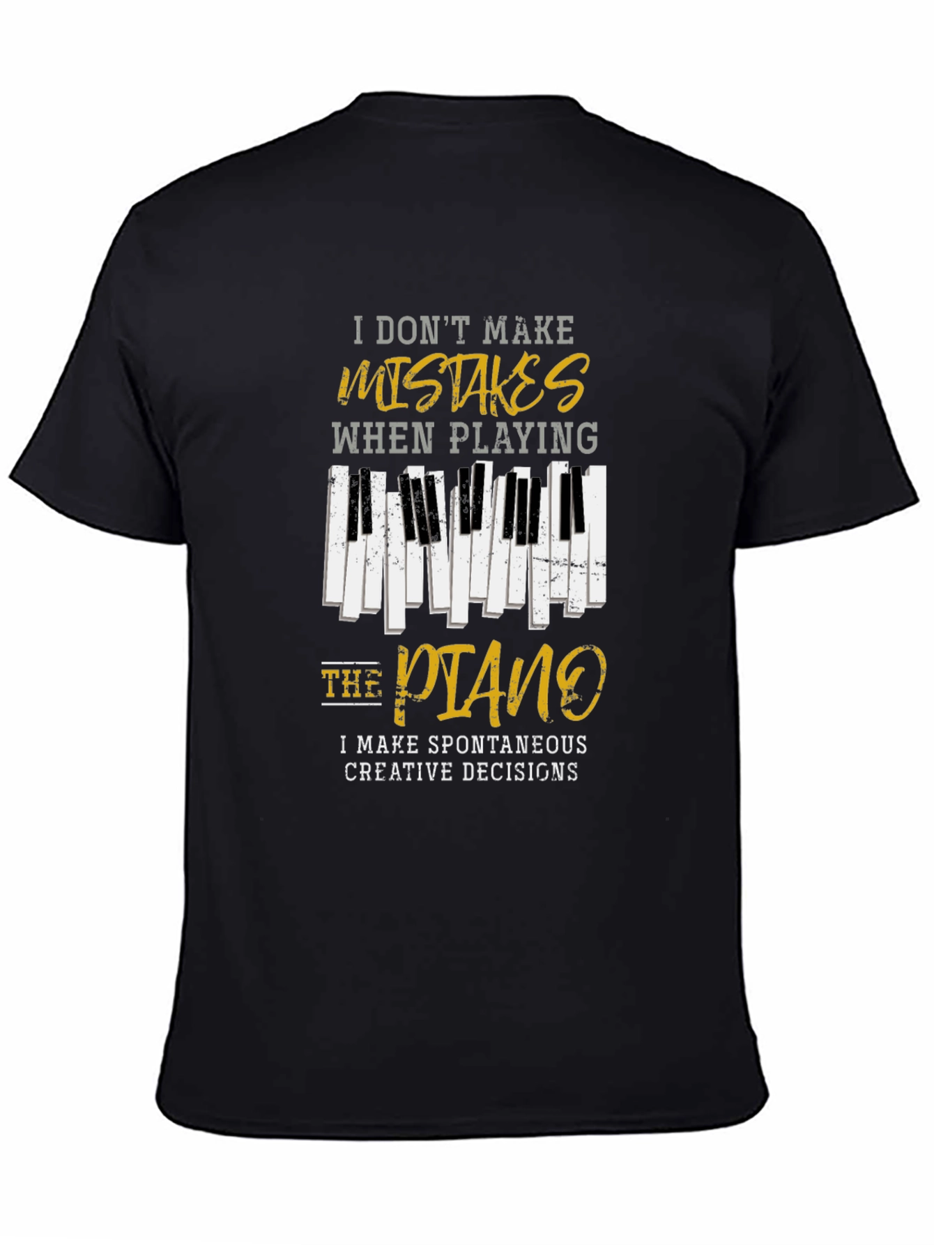 Piano Player T-Shirt: I Dont Make Mistakes