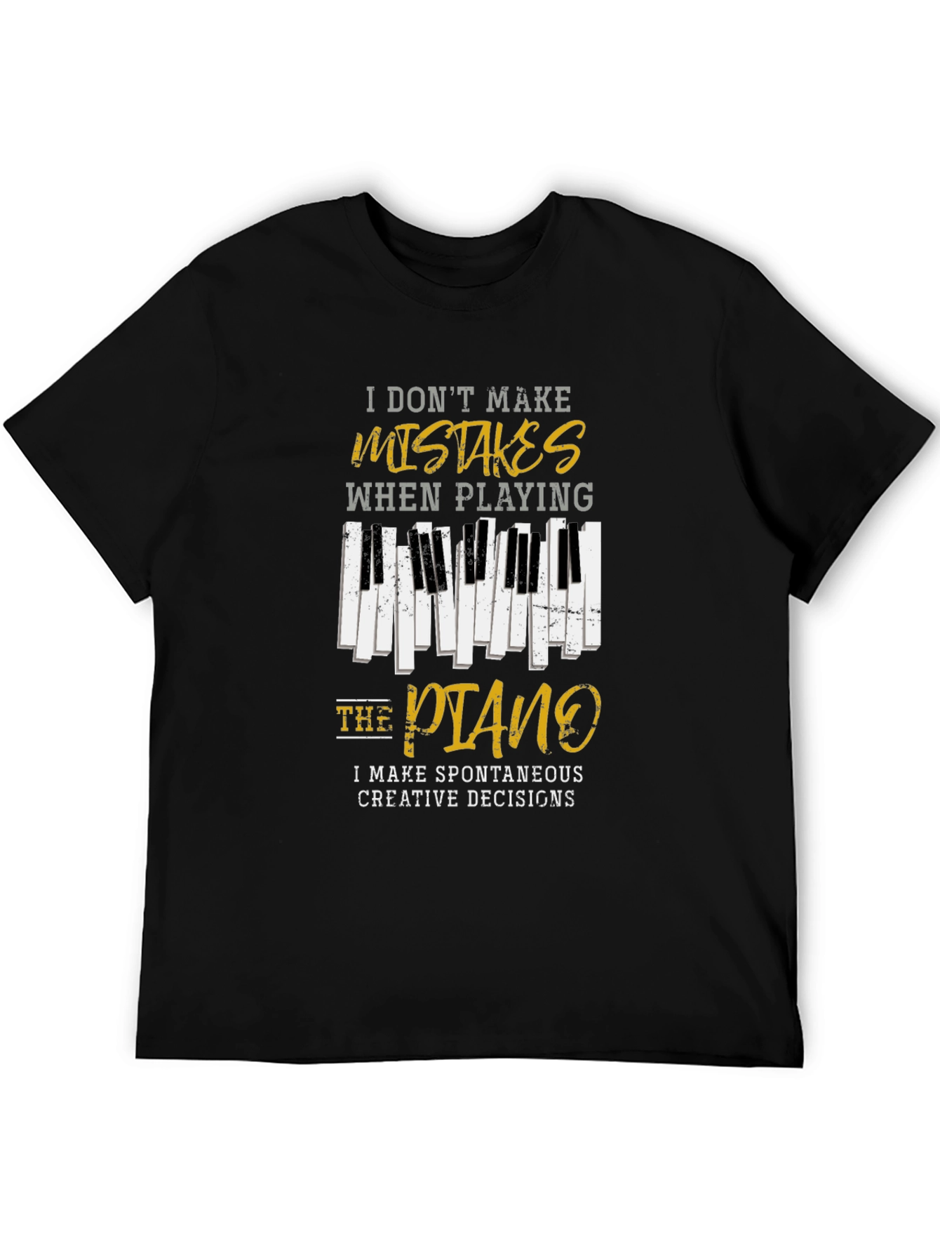 Piano Player T-Shirt: I Dont Make Mistakes