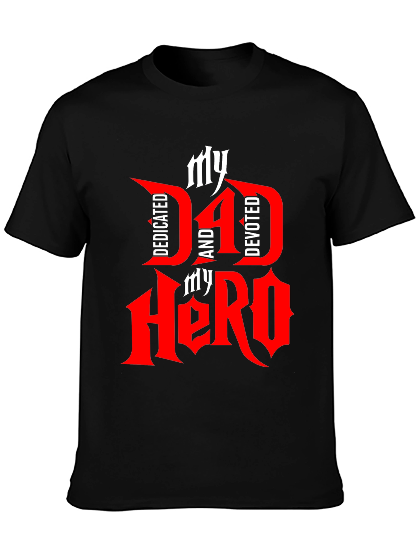 My Dad My Hero T-Shirt - Dedicated and Devoted Father Tee