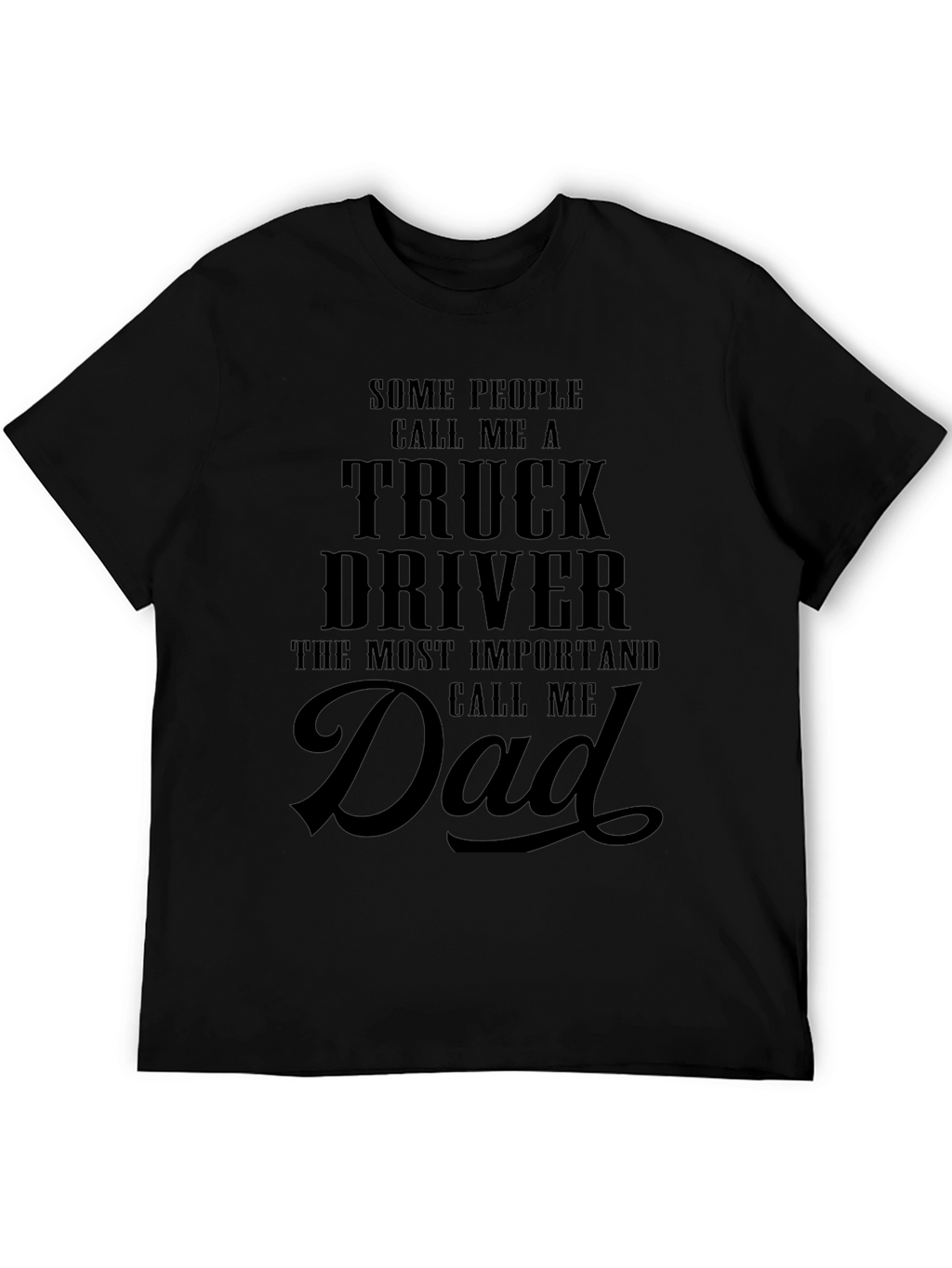 Truck Driver Dad T-Shirt: Black Graphic Tee