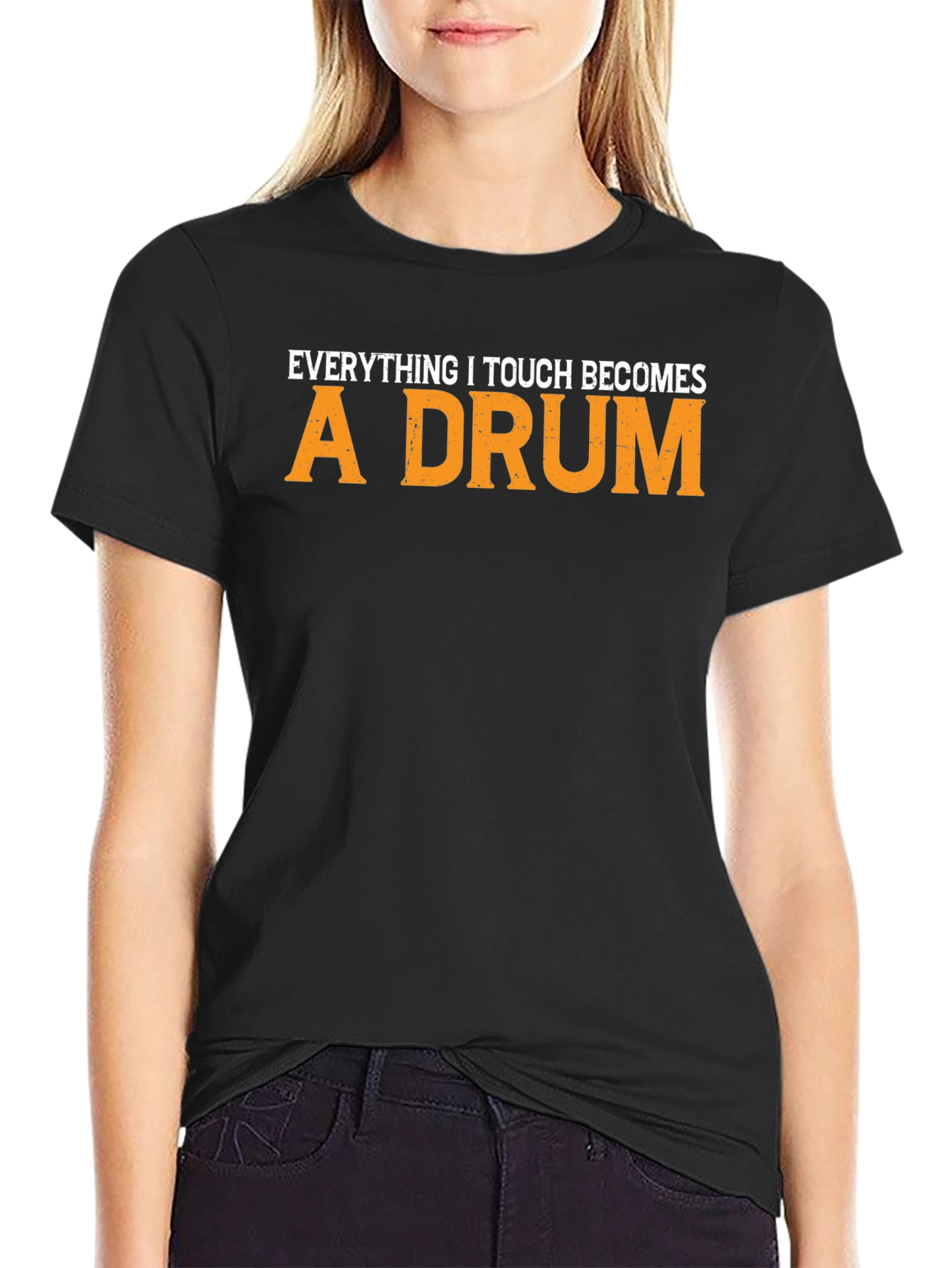 Everything I Touch Becomes A Drum T-Shirt