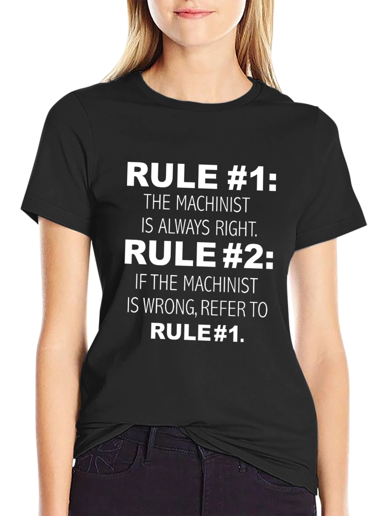 Machinist Rule T-Shirt: Always Right Humorous Gift for Mechanics