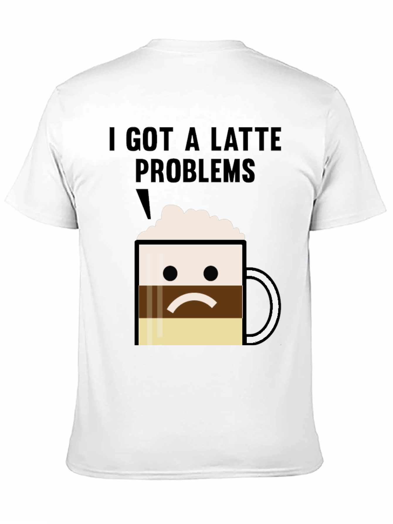 Latte Problems Graphic T-Shirt