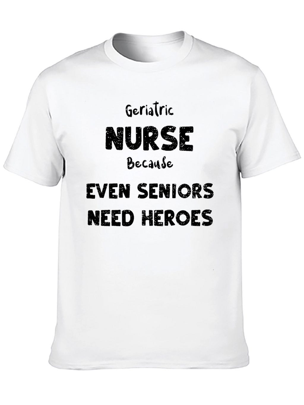 Geriatric Nurse Hero T-Shirt - Black
