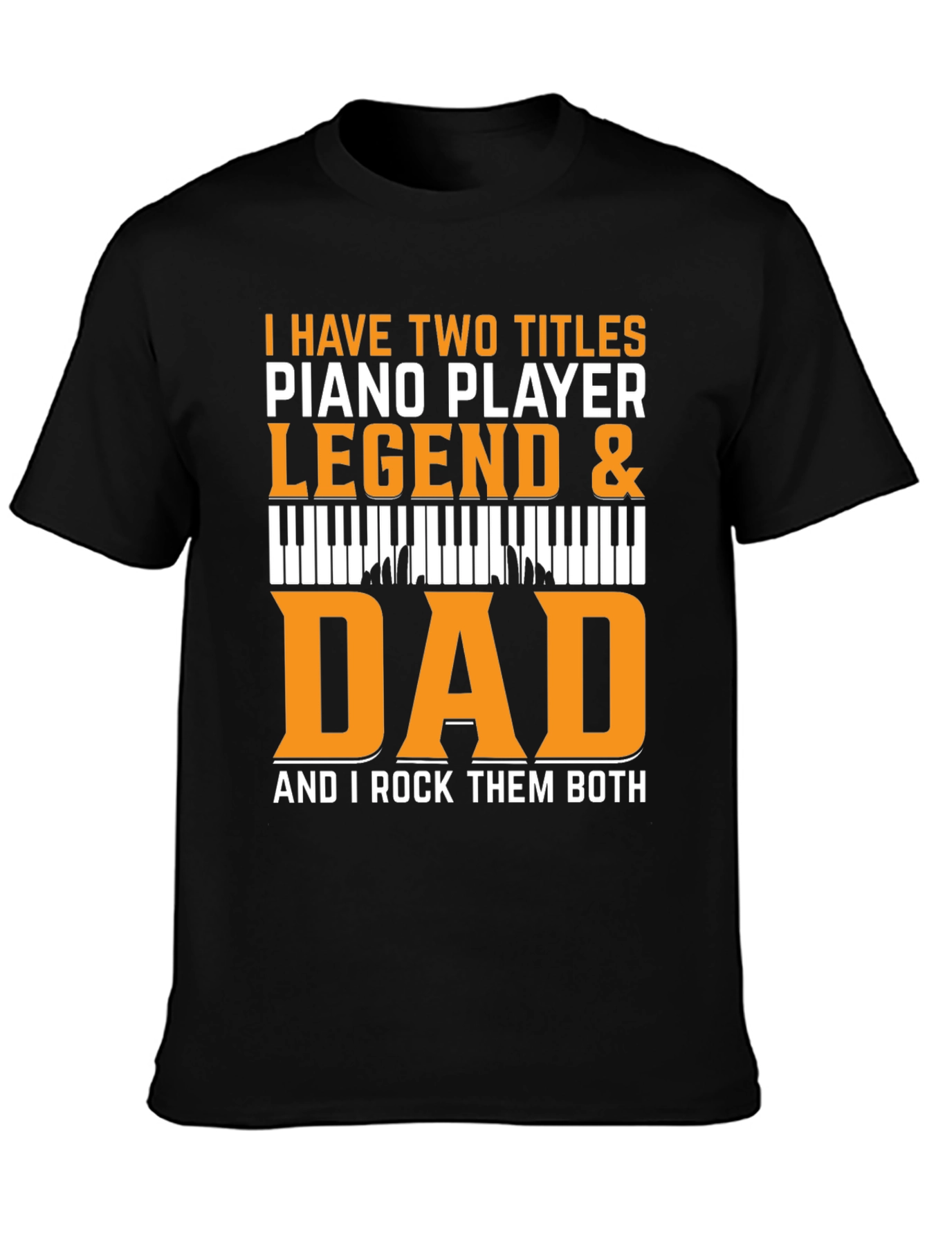 Piano Player Dad Legend Black T-Shirt